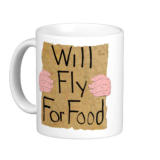 Will Fly For Food Mug